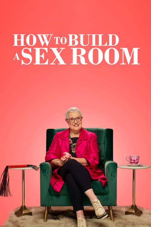 How To Build a Sex Room : 1.Sezon 1.Bölüm İzle
